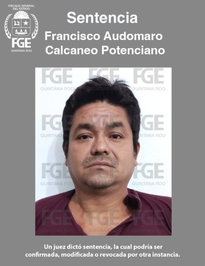 Obtiene FGE de Quintana Roo condena de 50 años para un sujeto por violación a una menor de edad en Benito Juárez